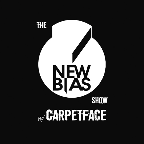 The NEWBIAS Show w/ CARPETFACE