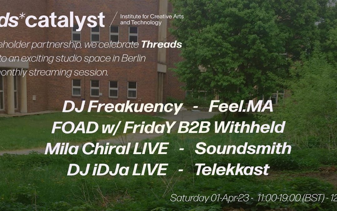 THREADS X Catalyst Berlin Takeover – April 2023 Edition